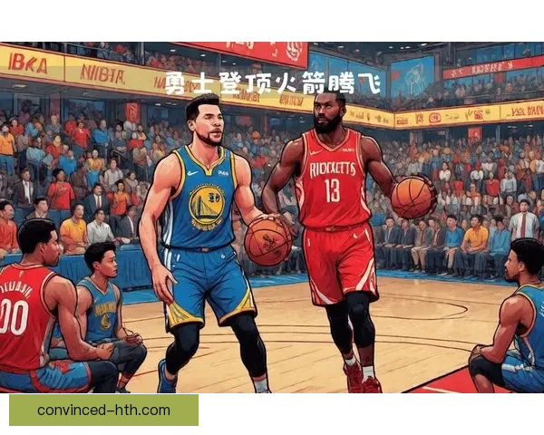 NBA赛季风云再起巨星对决引爆全联盟争冠格局全面升级