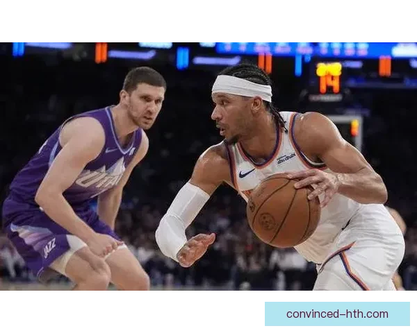 尼克斯连胜势头不减核心球员状态火热球队士气高涨