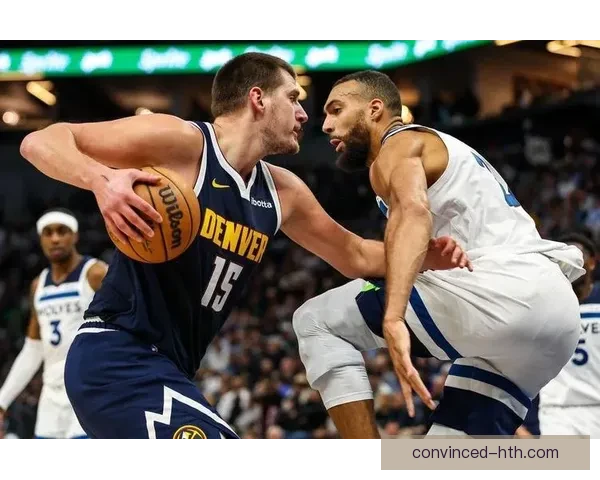 掘金对阵森林狼赛后复盘约基奇高位策应体系如何撕开防线并重塑全队进攻节奏